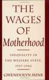The Wages of Motherhood: Inequality in the Welfare State 1917-1942