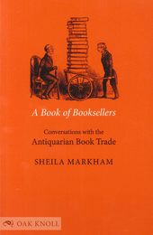 A Book of Booksellers: Conversations With the Antiquarian Book Trade 1991-2003
