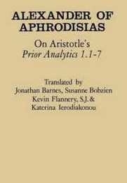 On Aristotle's Prior Analytics 1.1-7 (Ancient Commentators on Aristotle)