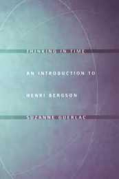 Thinking in Time: An Introduction to Henri Bergson