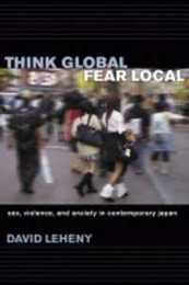 Think Global Fear Local: Sex Violence and Anxiety in Contemporary Japan