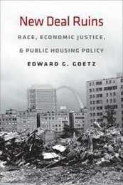 New Deal Ruins: Race Economic Justice and Public Housing Policy
