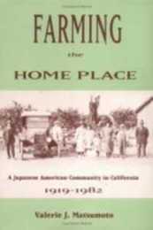 Farming the Home Place: A Japanese Community in California 1919-1982