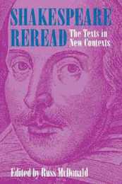 Shakespeare Reread: The Texts in New Contexts