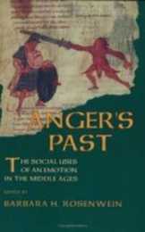 Anger's Past: The Social Uses of an Emotion in the Middle Ages (Cornell Paperbacks)