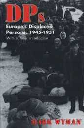 Dps: Europe's Displaced Persons 1945-1951