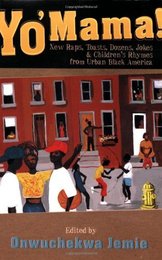 Yo' Mama: New Raps Toasts Dozens Jokes and Children's Rhymes from Urban Black America