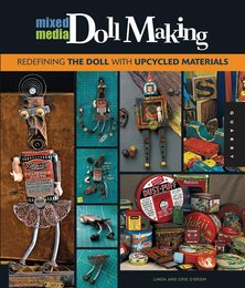 Mixed-Media Doll Making: Redefining the Doll with Upcycled Materials