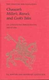 Chaucer's Miller's Reeve'S and Cook's Tales (Chaucer Bibliographies)