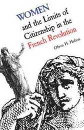 Women and the Limits of Citizenship in the French Revolution (Donald G. Creighton Lectures)