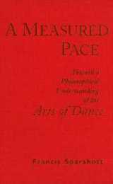 A Measured Pace: Toward a Philosophical Understanding of the Arts of Dance (Toronto Studies in Philosophy)