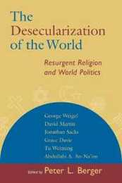 The Desecularization of the World: Resurgent Religion and World Politics