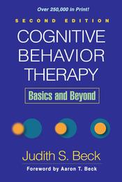 Cognitive Behavior Therapy Second Edition: Basics and Beyond