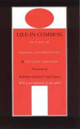 Life in Common: An Essay in General Anthropology (European Horizons)