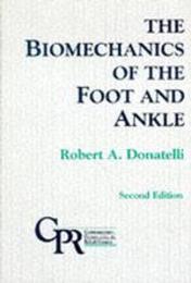 The Biomechanics of the Foot and Ankle (Contemporary Perspectives in Rehabilitation)