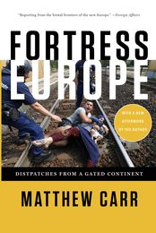 Fortress Europe: Dispatches from a Gated Continent