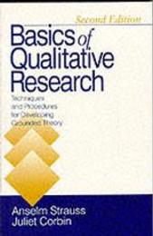 Basics of Qualitative Research: Techniques and Procedures for Developing Grounded Theory