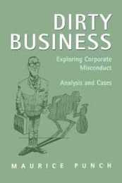 Dirty Business: Exploring Corporate Misconduct: Analysis and Cases