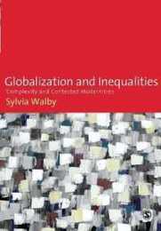 Globalization and Inequalities: Complexity And Contested Modernities