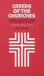 Creeds of the Churches: A Reader in Christian Doctrine from the Bible to the Present