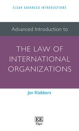 Advanced Introduction to the Law of International Organizations (Elgar Advanced Introductions)