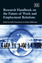 Research Handbook on the Future of Work and Employment Relations (Elgar Original Reference)