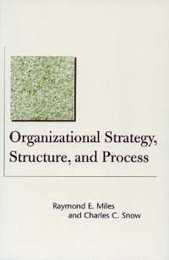 Organizational Strategy Structure and Process (Stanford Business Classics)