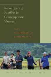 Reconfiguring Families in Contemporary Vietnam (Contemporary Issues in Asia and the Pacific)