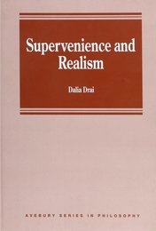 Supervenience and Realism (Avebury Series in Philosophy)