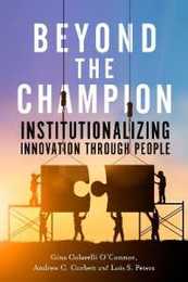 Beyond the Champion: Institutionalizing Innovation Through People