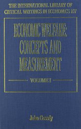 Economic Welfare: Concepts and Measurement (International Library of Critical Writings in Economics)