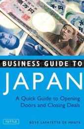 Business Guide to Japan: A Quick Guide to Opening Doors and Closing Deals