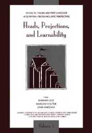 Syntactic Theory and First Language Acquisition: Cross-linguistic Perspectives -- Volume 1: Heads Projections and Learnability -- Volume 2: Binding Dependencies and Learnability