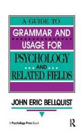 A Guide To Grammar and Usage for Psychology and Related Fields