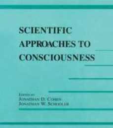 Scientific Approaches to Consciousness (Carnegie Mellon Symposia on Cognition Series)