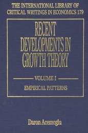 Recent Developments in Growth Theory (International Library of Critical Writings in Economics 179)