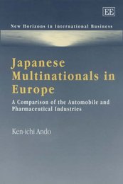 Japanese Multinationals In Europe: A Comparison Of The Automobile And Pharmaceutical Industries (New Horizons in International Business)