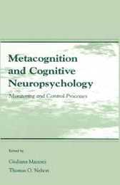 Metacognition and Cognitive Neuropsychology: Monitoring and Control Processes