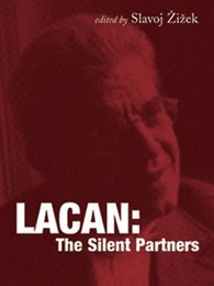 Lacan: The Silent Partners (Wo Es War Series)