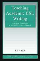 Teaching Academic ESL Writing (ESL & Applied Linguistics Professional Series)