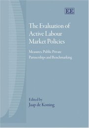 Evaluation of Active Labour Market Policies: Measures Public Private Partnerships And Benchmarking