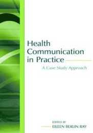 Health Communication in Practice (Routledge Communication Series)