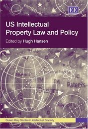 U.S. Intellectual Property Law And Policy (Queen Mary Studies in Intellectual Property series)