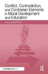 Conflict Contradiction and Contrarian Elements in Moral Development and Education