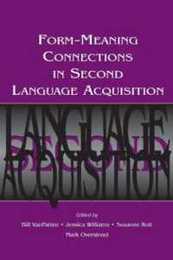 Form-Meaning Connections in Second Language Acquisition (Second Language Acquisition Research Series)