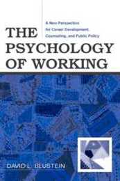 The Psychology of Working (Counseling and Psychotherapy)
