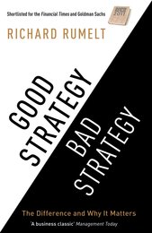 Good Strategy/Bad Strategy: The difference and why it matters