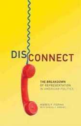 Disconnect: The Breakdown of Representation in American Politics (The Julian J. Rothbaum Distinguished Lecture)