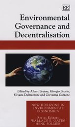 Environmental Goverance and Decentralisation (New Horizons in Environmental Economics)