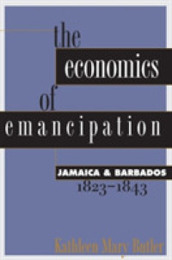 The Economics of Emancipation: Jamaica and Barbados 1823-1843